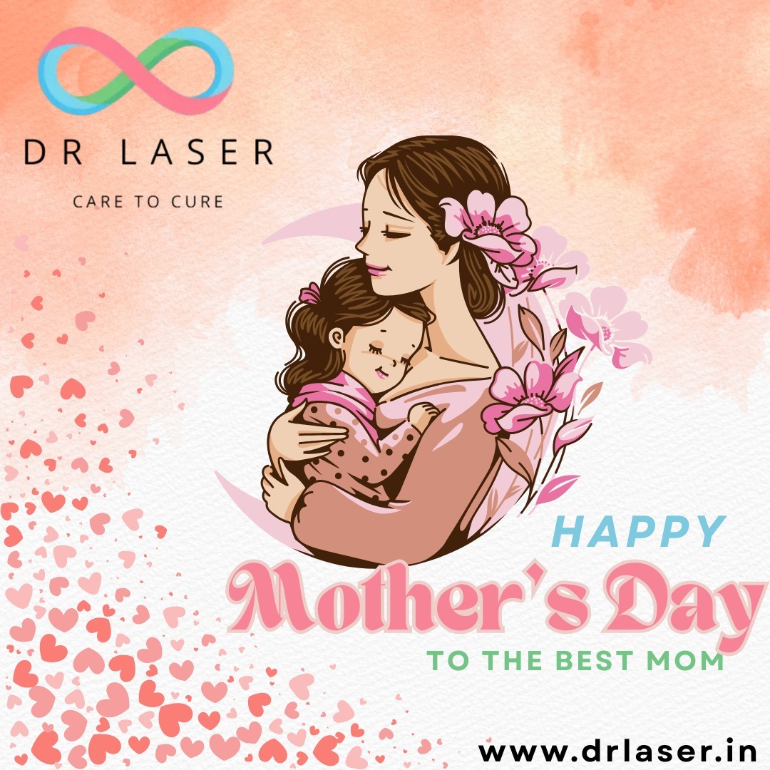  Happy Mother’s Day from Dr. Laser – Care to Cure 